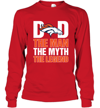 Load image into Gallery viewer, Denver Broncos Dad The Man The Myth The Legend NFL Father's Day Long Sleeve T-Shirt