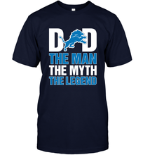 Load image into Gallery viewer, Detroit Lions Dad The Man The Myth The Legend NFL Father's Day Men's T-Shirt