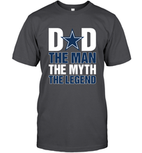 Load image into Gallery viewer, Dallas Cowboys Dad The Man The Myth The Legend NFL Father's Day Men's T-Shirt