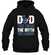 Load image into Gallery viewer, Houston Texans Dad The Man The Myth The Legend NFL Father's Day Hooded Sweatshirt