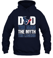 Load image into Gallery viewer, Houston Texans Dad The Man The Myth The Legend NFL Father's Day Hooded Sweatshirt