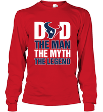 Load image into Gallery viewer, Houston Texans Dad The Man The Myth The Legend NFL Father's Day Long Sleeve T-Shirt