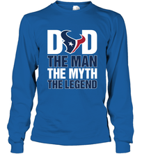 Load image into Gallery viewer, Houston Texans Dad The Man The Myth The Legend NFL Father's Day Long Sleeve T-Shirt