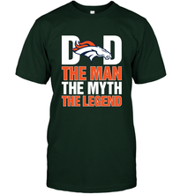 Load image into Gallery viewer, Denver Broncos Dad The Man The Myth The Legend NFL Father's Day Men's T-Shirt