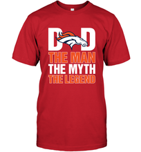 Load image into Gallery viewer, Denver Broncos Dad The Man The Myth The Legend NFL Father's Day Men's T-Shirt