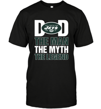 Load image into Gallery viewer, New York Jets Dad The Man The Myth The Legend NFL Father's Day Men's T-Shirt