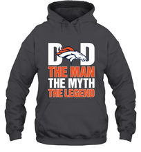Load image into Gallery viewer, Denver Broncos Dad The Man The Myth The Legend NFL Father's Day Hooded Sweatshirt