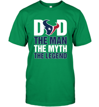 Load image into Gallery viewer, Houston Texans Dad The Man The Myth The Legend NFL Father's Day Men's T-Shirt
