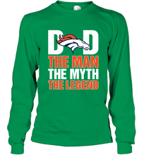 Load image into Gallery viewer, Denver Broncos Dad The Man The Myth The Legend NFL Father's Day Long Sleeve T-Shirt
