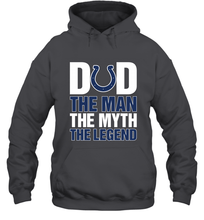 Load image into Gallery viewer, Indianapolis Colts Dad The Man The Myth The Legend NFL Father's Day Hooded Sweatshirt

