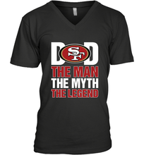 Load image into Gallery viewer, San Francisco 49ers Dad The Man The Myth The Legend NFL Father&#39;s Day Men&#39;s V-Neck T-Shirt

