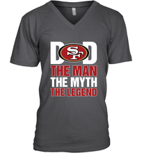 Load image into Gallery viewer, San Francisco 49ers Dad The Man The Myth The Legend NFL Father&#39;s Day Men&#39;s V-Neck T-Shirt
