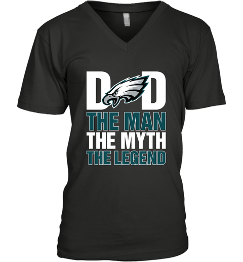 Philadelphia Eagles Dad The Man The Myth The Legend NFL Father's Day Men's V-Neck T-Shirt