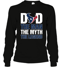 Load image into Gallery viewer, Houston Texans Dad The Man The Myth The Legend NFL Father's Day Long Sleeve T-Shirt

