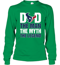 Load image into Gallery viewer, Houston Texans Dad The Man The Myth The Legend NFL Father's Day Long Sleeve T-Shirt
