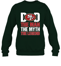 Load image into Gallery viewer, San Francisco 49ers Dad The Man The Myth The Legend NFL Father&#39;s Day Crewneck Sweatshirt

