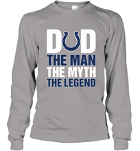 Load image into Gallery viewer, Indianapolis Colts Dad The Man The Myth The Legend NFL Father's Day Long Sleeve T-Shirt
