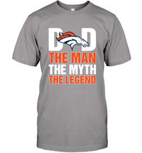 Load image into Gallery viewer, Denver Broncos Dad The Man The Myth The Legend NFL Father's Day Men's T-Shirt

