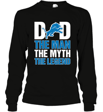 Load image into Gallery viewer, Detroit Lions Dad The Man The Myth The Legend NFL Father's Day Long Sleeve T-Shirt
