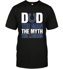 Load image into Gallery viewer, Indianapolis Colts Dad The Man The Myth The Legend NFL Father's Day Men's T-Shirt
