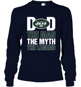 New York Jets Dad The Man The Myth The Legend NFL Father's Day Long Sleeve T-Shirt