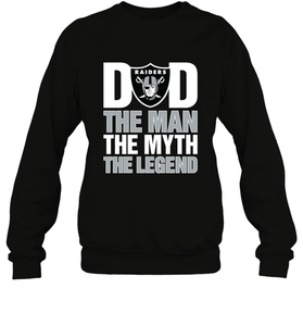 Oakland Raiders Dad The Man The Myth The Legend NFL Father's Day Crewneck Sweatshirt