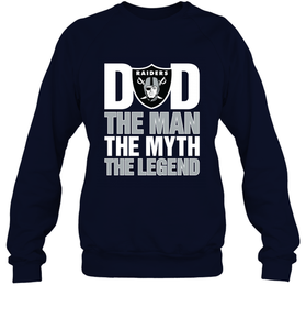 Oakland Raiders Dad The Man The Myth The Legend NFL Father's Day Crewneck Sweatshirt