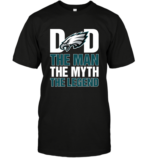 Philadelphia Eagles Dad The Man The Myth The Legend NFL Father's Day Men's T-Shirt