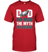 Load image into Gallery viewer, Philadelphia Eagles Dad The Man The Myth The Legend NFL Father&#39;s Day Men&#39;s T-Shirt
