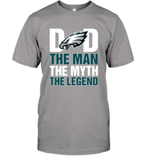 Load image into Gallery viewer, Philadelphia Eagles Dad The Man The Myth The Legend NFL Father&#39;s Day Men&#39;s T-Shirt
