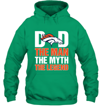 Load image into Gallery viewer, Denver Broncos Dad The Man The Myth The Legend NFL Father's Day Hooded Sweatshirt
