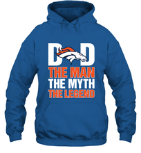 Load image into Gallery viewer, Denver Broncos Dad The Man The Myth The Legend NFL Father's Day Hooded Sweatshirt
