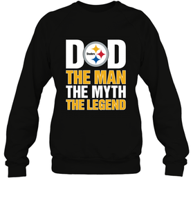 Pittsburgh Steelers Dad The Man The Myth The Legend NFL Father's Day Crewneck Sweatshirt
