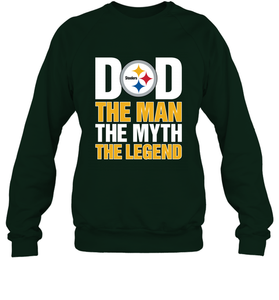 Pittsburgh Steelers Dad The Man The Myth The Legend NFL Father's Day Crewneck Sweatshirt