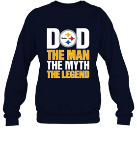 Pittsburgh Steelers Dad The Man The Myth The Legend NFL Father's Day Crewneck Sweatshirt