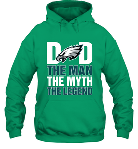Philadelphia Eagles Dad The Man The Myth The Legend NFL Father's Day Hooded Sweatshirt