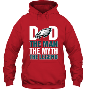 Philadelphia Eagles Dad The Man The Myth The Legend NFL Father's Day Hooded Sweatshirt