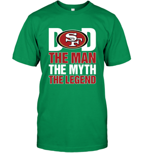 San Francisco 49ers Dad The Man The Myth The Legend NFL Father's Day Men's T-Shirt