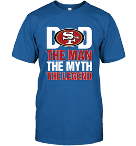 San Francisco 49ers Dad The Man The Myth The Legend NFL Father's Day Men's T-Shirt