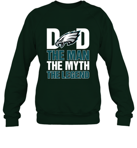 Philadelphia Eagles Dad The Man The Myth The Legend NFL Father's Day Crewneck Sweatshirt
