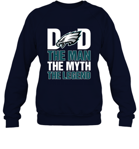 Philadelphia Eagles Dad The Man The Myth The Legend NFL Father's Day Crewneck Sweatshirt