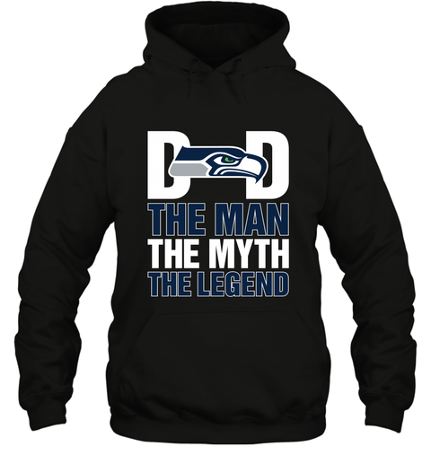 Seattle Seahawks Dad The Man The Myth The Legend NFL Father's Day Hooded Sweatshirt