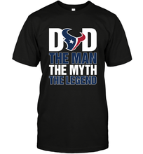 Load image into Gallery viewer, Houston Texans Dad The Man The Myth The Legend NFL Father's Day Men's T-Shirt

