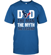 Load image into Gallery viewer, Houston Texans Dad The Man The Myth The Legend NFL Father's Day Men's T-Shirt
