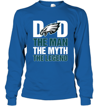 Load image into Gallery viewer, Philadelphia Eagles Dad The Man The Myth The Legend NFL Father&#39;s Day Long Sleeve T-Shirt
