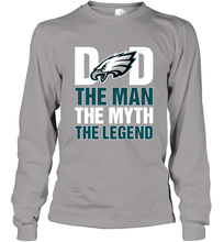 Load image into Gallery viewer, Philadelphia Eagles Dad The Man The Myth The Legend NFL Father&#39;s Day Long Sleeve T-Shirt
